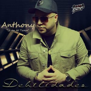 Anthony «La Voz Del Tiempo» – Debilidades
